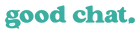 Good Chat